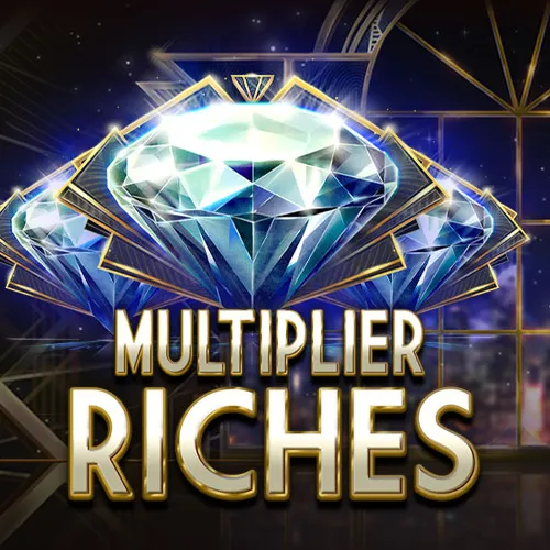 Multiplier Riches